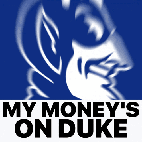 A Blue And White Logo With The Words " My Money 'S On Duke " Below It GIF