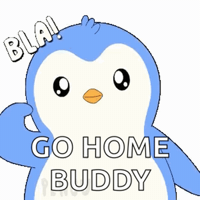 A Blue And White Penguin With The Words Bla ! Bla ! Bla ! Go Home Buddy GIF