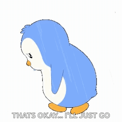 A Blue And White Penguin With The Words That 'S Okay I 'Ll Just Go Below It . GIF