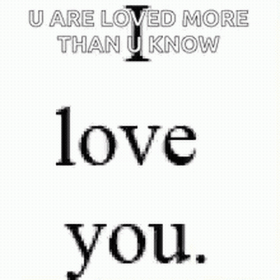 A Blue And White Sign That Says U Are Loved More Than U Know Really Really Like You GIF
