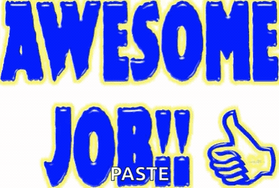 A Blue And Yellow Sign That Says Awesome Job ! GIF