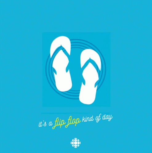 A Blue Background With A Pair Of Flip Flops And The Words It 'S A Flip Flop Kind Of Day Below Them GIF