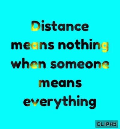 A Blue Background With A Quote That Says Distance Means Nothing When Someone Means Everything GIF