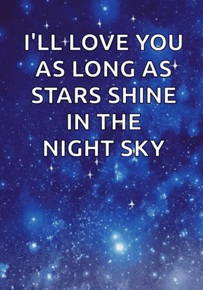 A Blue Background With A Quote That Says I 'Ll Love You As Long As Stars Shine In The Night Sky GIF