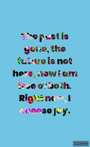 A Blue Background With Colorful Text That Says " The Past Is Gone " GIF