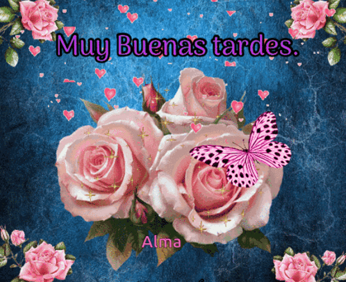 A Blue Background With Pink Roses And A Butterfly With The Words Muy Buenas Tardes GIF