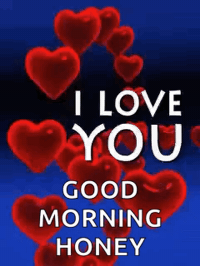 A Blue Background With Red Hearts And The Words `` I Love You Good Morning Honey '' . GIF