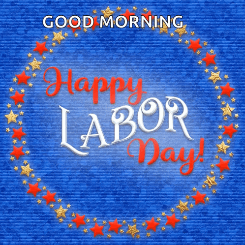A Blue Background With Red White And Gold Stars And The Words " Happy Labor Day " GIF