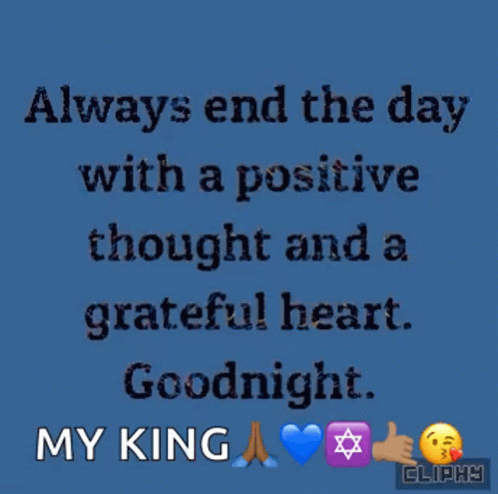A Blue Background With The Words Always End The Day With A Positive Thought And A Grateful Heart GIF