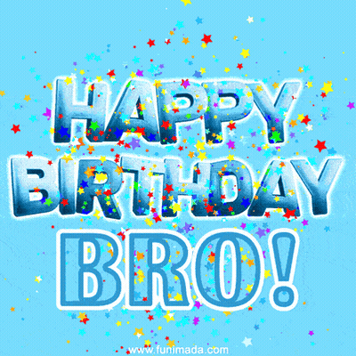 A Blue Background With The Words Happy Birthday Bro GIF