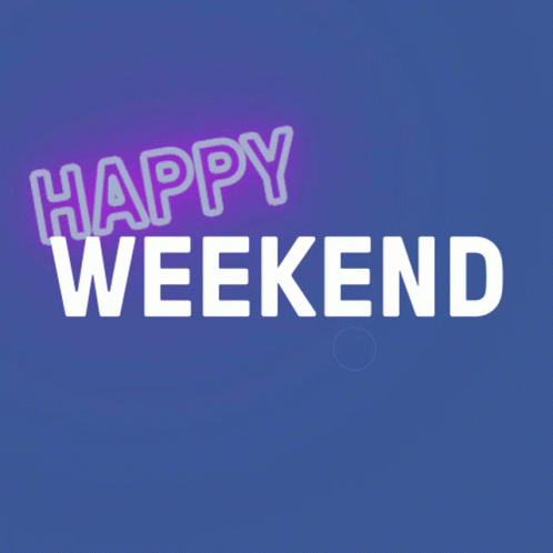 A Blue Background With The Words Happy Weekend In White Letters GIF
