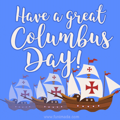 A Blue Background With The Words Have A Great Columbus Day Written On It GIF
