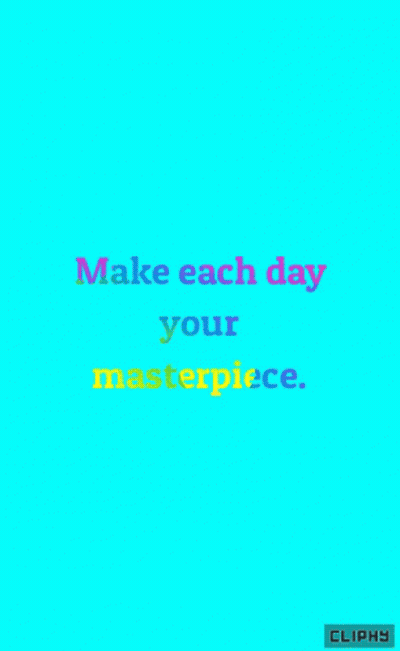 A Blue Background With The Words Make Each Day Your Masterpiece Written On It GIF