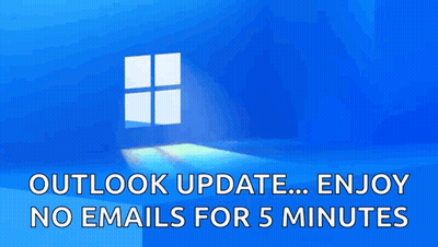 A Blue Background With The Words " Outlook Update ... Enjoy No Emails For 5 Minutes " GIF