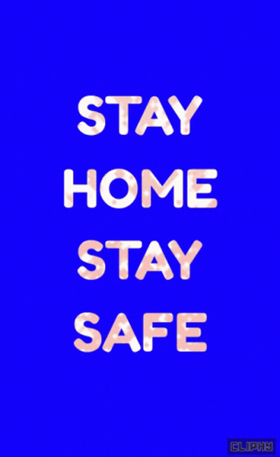 A Blue Background With The Words " Stay Home Stay Safe " On It GIF