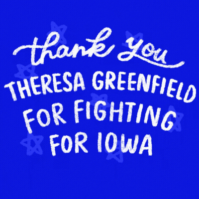 A Blue Background With The Words Thank You Theresa Greenfield For Fighting For Iowa On It GIF