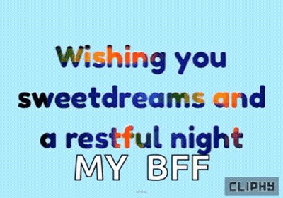 A Blue Background With The Words Wishing You Sweetdreams And A Restful Night My Bff On It GIF