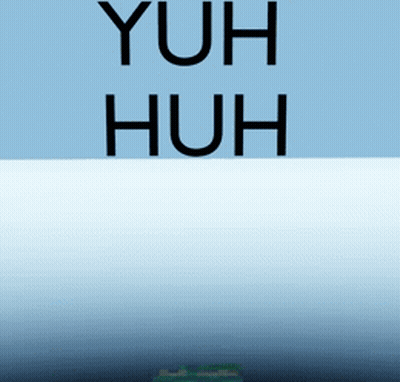 A Blue Background With The Words Yuh Huh Written On It GIF