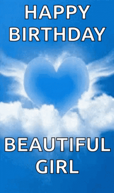 A Blue Background With White Clouds And The Words Happy Birthday Beautiful Girl GIF