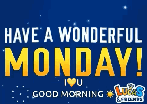 A Blue Background With Yellow Text That Says Have A Wonderful Monday I Love You Good Morning GIF