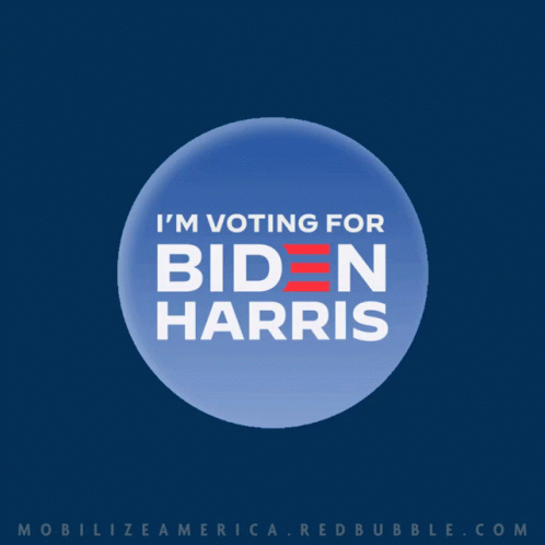 A Blue Button That Says " I 'M Voting For Biden Harris " GIF