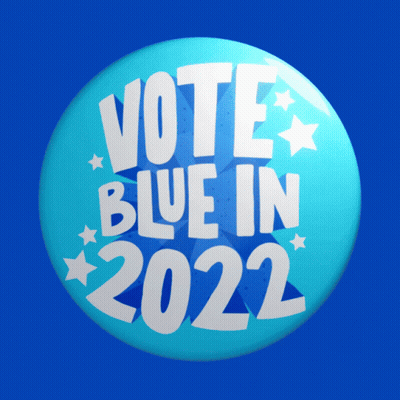 A Blue Button That Says " Vote Blue In 2022 " GIF