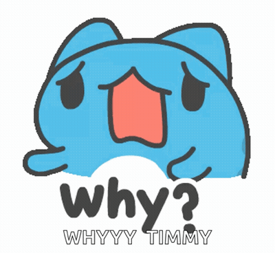 A Blue Cat Is Asking The Question Why Whyyy Timmy GIF