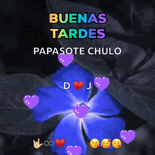 A Blue Flower With Purple Hearts Around It And The Words Buenas Tardes Papasote Chulo GIF