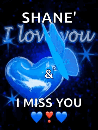 A Blue Heart With The Words Shane ' I Love You And I Miss You GIF