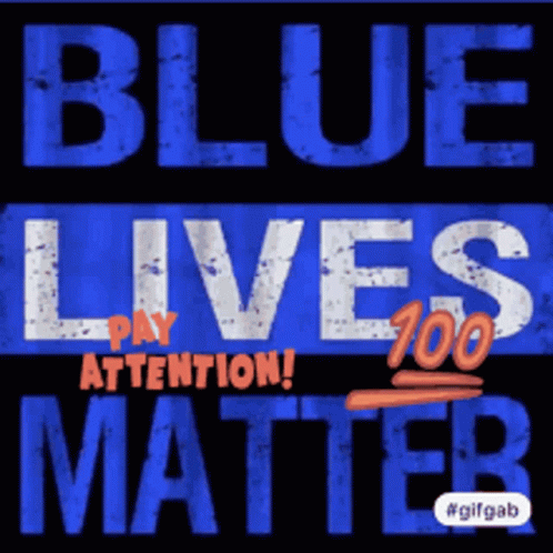 A Blue Sign That Says " Blue Lives Matter " GIF