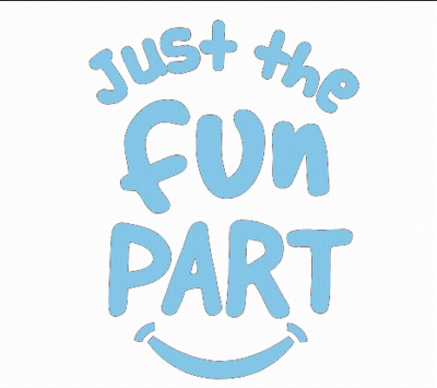 A Blue Sign That Says " Just The Fun Part " GIF