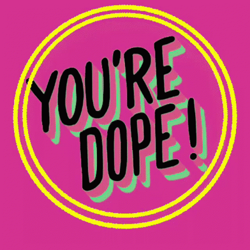 A Blue Sign That Says You 'Re Dope In A Red Circle GIF
