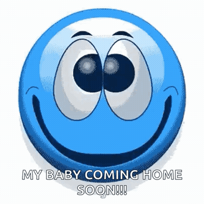 A Blue Smiley Face Says " My Baby Coming Home Soon !!! " GIF