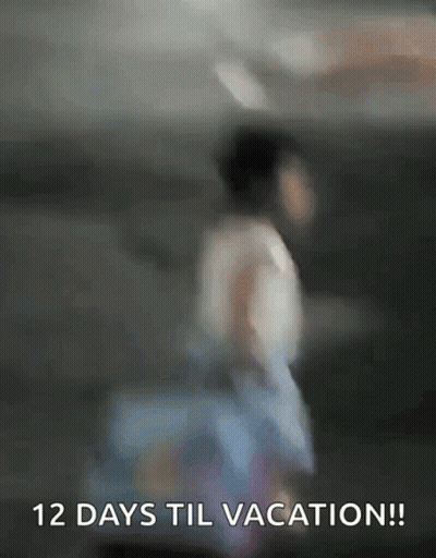 A Blurred Image Of A Person With The Words 12 Days Til Vacation GIF