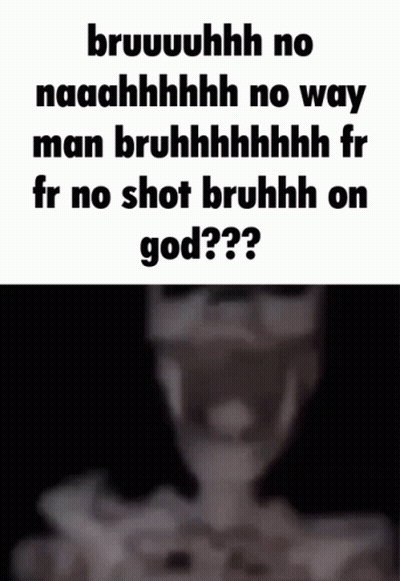 A Blurred Image Of A Person With The Words Bruuuhhh No Naaahhhh No Way GIF