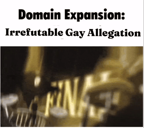 A Blurred Image With The Words Domain Expansion Irrefutable Gay Allegations On It GIF