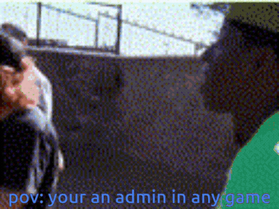 A Blurred Image With The Words Pov Your An Admin In Any Game On The Bottom GIF