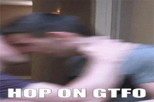 A Blurry Picture Of A Man With The Words Hop On Gtfo On The Bottom GIF