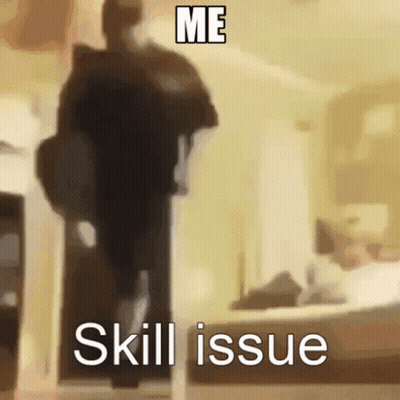 A Blurry Picture Of A Person With The Words " Me Skill Issue " GIF