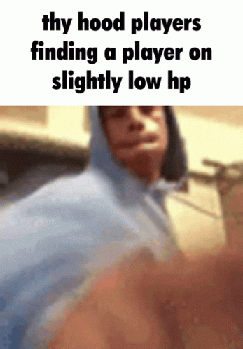 A Blurry Picture Of A Person With The Words Thy Hood Players Finding A Player On Slightly Low Hp Below Them GIF