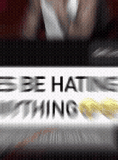 A Blurry Picture Of A Sign That Says " Be Hating Nothing " GIF