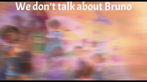 A Blurry Picture With The Words We Do N't Talk About Bruno On It GIF