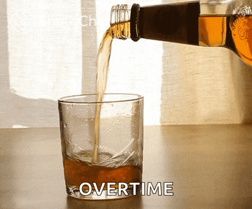 A Bottle Of Whiskey Is Being Poured Into A Glass With The Word Overtime Written Underneath It GIF