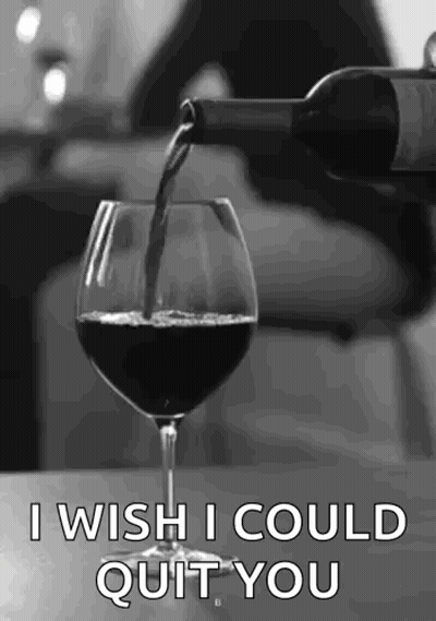 A Bottle Of Wine Is Being Poured Into A Glass With The Words `` I Wish I Could Quit You '' . GIF