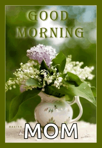 A Bouquet Of Lily Of The Valley Flowers In A Vase With The Words " Good Morning Mom " On The Bottom GIF