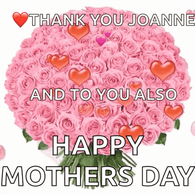A Bouquet Of Pink Roses With Hearts And The Words Thank You Joanne And To You Also Happy Mother 'S Day GIF