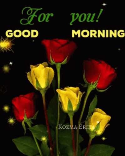 A Bouquet Of Red And Yellow Roses With The Words " For You Good Morning " GIF