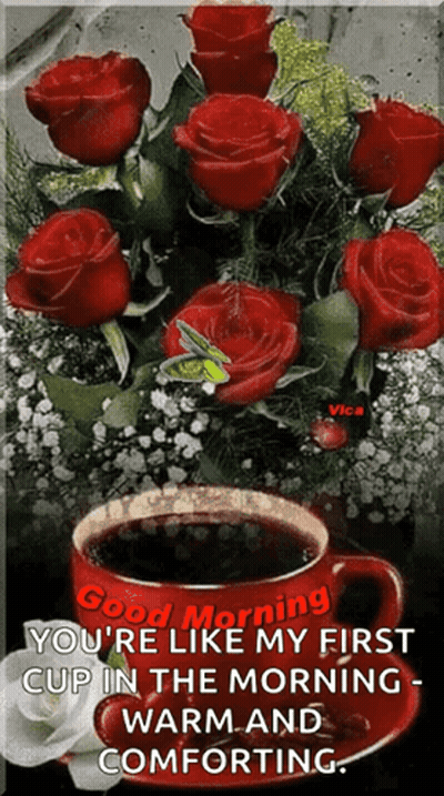 A Bouquet Of Red Roses And A Cup Of Coffee With The Words Good Morning You 'Re Like My First Cup In The Morning GIF