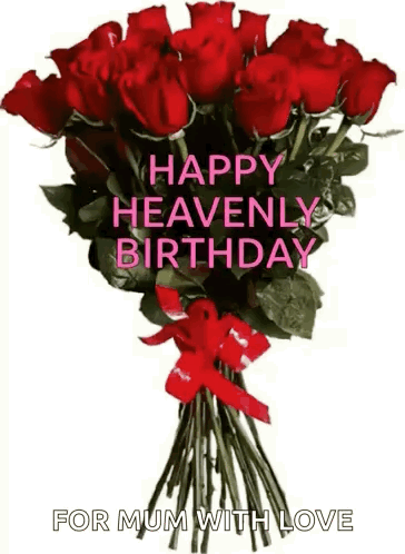 A Bouquet Of Red Roses With A Red Bow On A White Background With The Words `` Happy Heavenly Birthday For Mum With Love  GIF