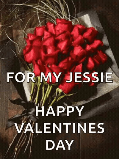 A Bouquet Of Red Roses With The Words For My Jessie Happy Valentines Day On It GIF